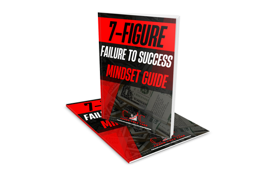 7-Figure Failure To Success Mindset Guide